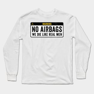 Warning No Airbags Long Sleeve T-Shirt